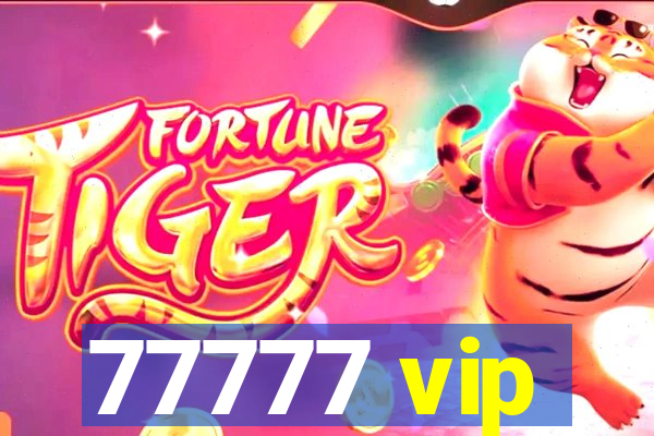 77777 vip